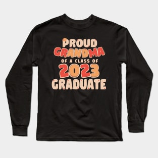 Proud grandma of a Class of 2023 Graduate Graduation Long Sleeve T-Shirt